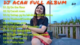 DJ ACAN FULL ALBUM TERBARU||DJ ON THE FLOOR