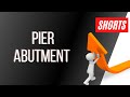 What is a Pier Abutment?