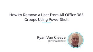 How to Remove a User from all Office 365 Groups using PowerShell