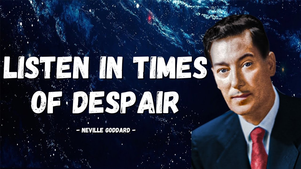 Neville Goddard | Listen to This in the Moments of DESPAIR (Full Lecture)