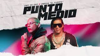 Omega El Fuerte X Omy de Oro -  Punto Medio (Merengue Urbano 2020)