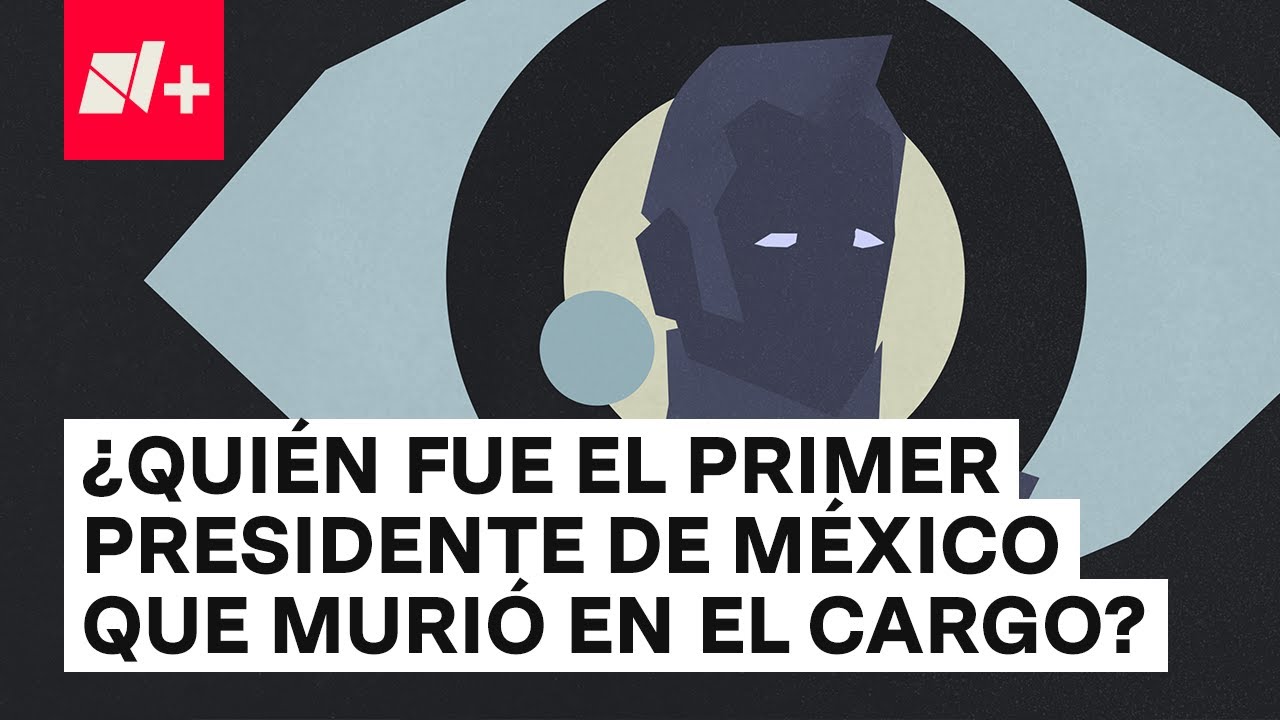  qui n fue el primer presidente de m xico que muri en el cargo n 