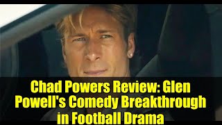 Chad Powers Review: Glen Powell&#39;s Comedy Breakthrough in Football Drama | Ted Lasso Style