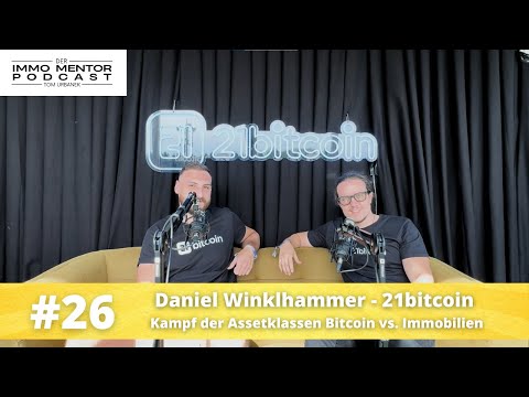 #26 | Kampf der Assetklassen: Bitcoin vs. Immobilien mit 21bitcoin Co-GrĂĽnder Daniel Winklhammer