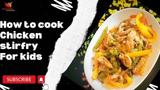 Chicken Stir Fry Recipe | Quick And Easy Chicken Stir Fry | How to make Chicken Stir fry For Kids