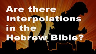 Full Are there Interpolations in the Hebrew Bible News