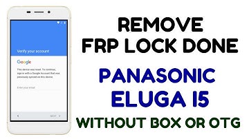 Panasonic Eluga I5 Remove FRP Lock only 5 Minutes