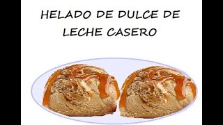 HELADO DE DULCE DE LECHE CASERO