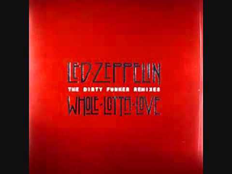DISC SPOTLIGHT Whole Lotta Love Dirty Funker Remix by Led Zeppelin 2005