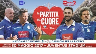 Partita del Cuore 2017 - Nazionale Italiana Cantanti vs Campioni per la Ricerca