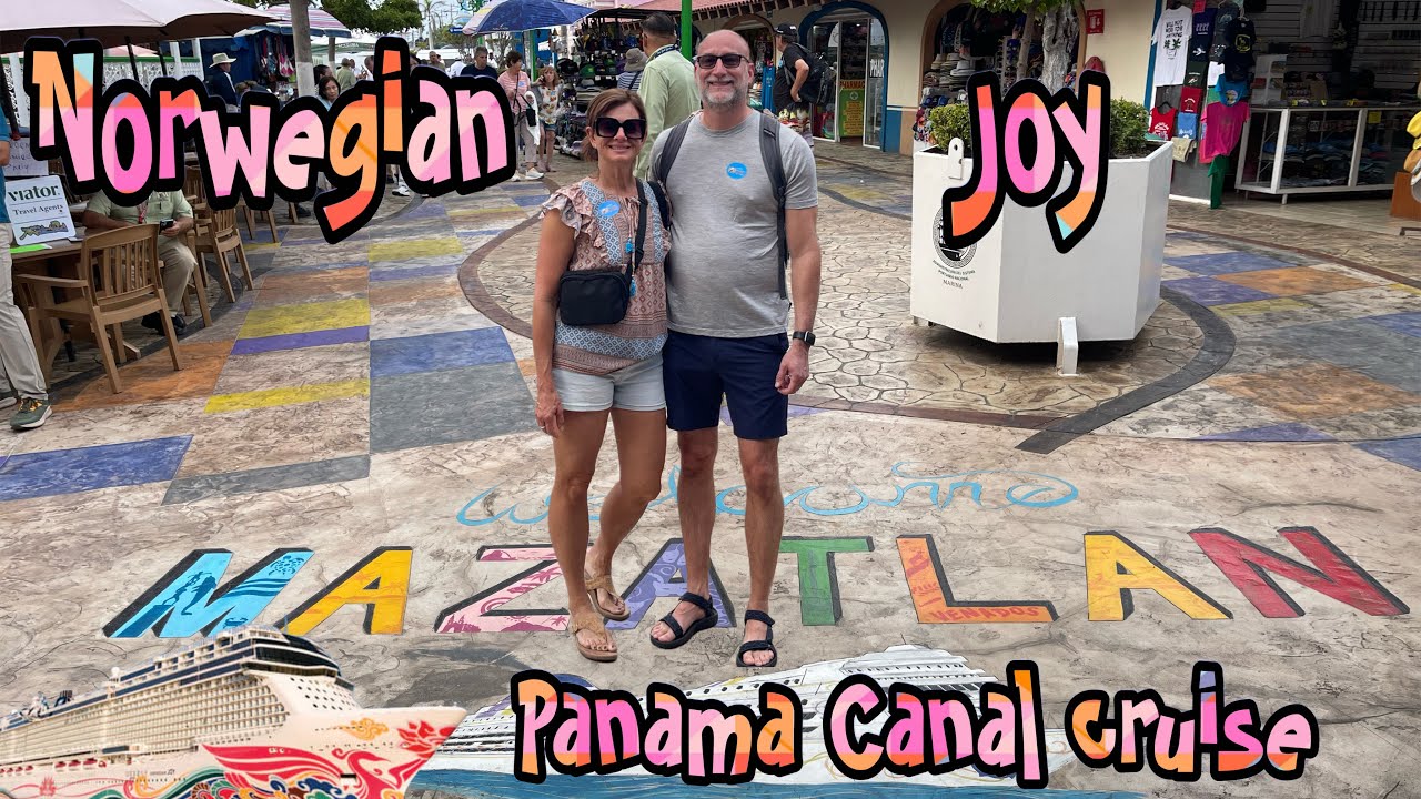 Norwegian Joy Panama Canal Cruise: Mazatlan - YouTube