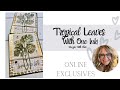 One Ink: Multiple Colors Tropical Leaves Online Exclusive Stampin Up