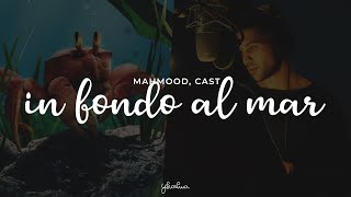 Mahmood Cast  In Fondo Al Mar testo  La Sirenetta
