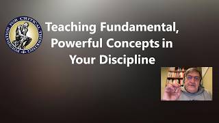 Teaching Fundamental, Powerful Concepts in Your Discipline