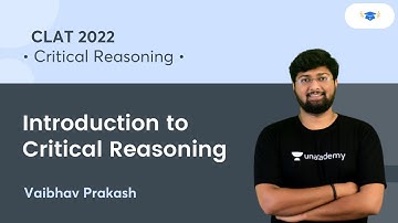 Introduction to Critical Reasoning l CLAT 2022 l Unacademy Law l Vaibhav Prakash