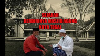 Sejarah Berdirinya Masjid Agung Kota Tegal