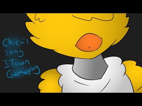 Chica song ITOWNGAMEPLAY animation