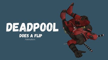 Deadpool does a flip - Animation