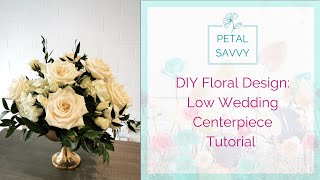 DIY Wedding Flowers -  Centerpiece Tutorial from Petal Savvy