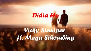 Didia Ho – Viky Sianipar Feat Mega Sihombing Lirik | Lagu Batak Terpopuler (Lagu Batak Terbaru)