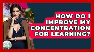 How Do I Improve My Concentration For Learning? - The Personal Growth Path