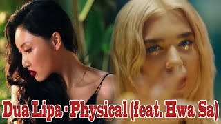 [FMV] Dua Lipa - Physical (feat. Hwa Sa)
