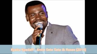 Kyaku Kyadaff - Entre Sete Sete & Rosas [2014] chords