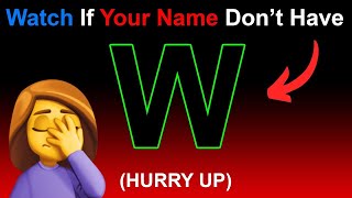 Watch If Your Name Doesn't Have Letter 'W' In It...(Hurry Up)