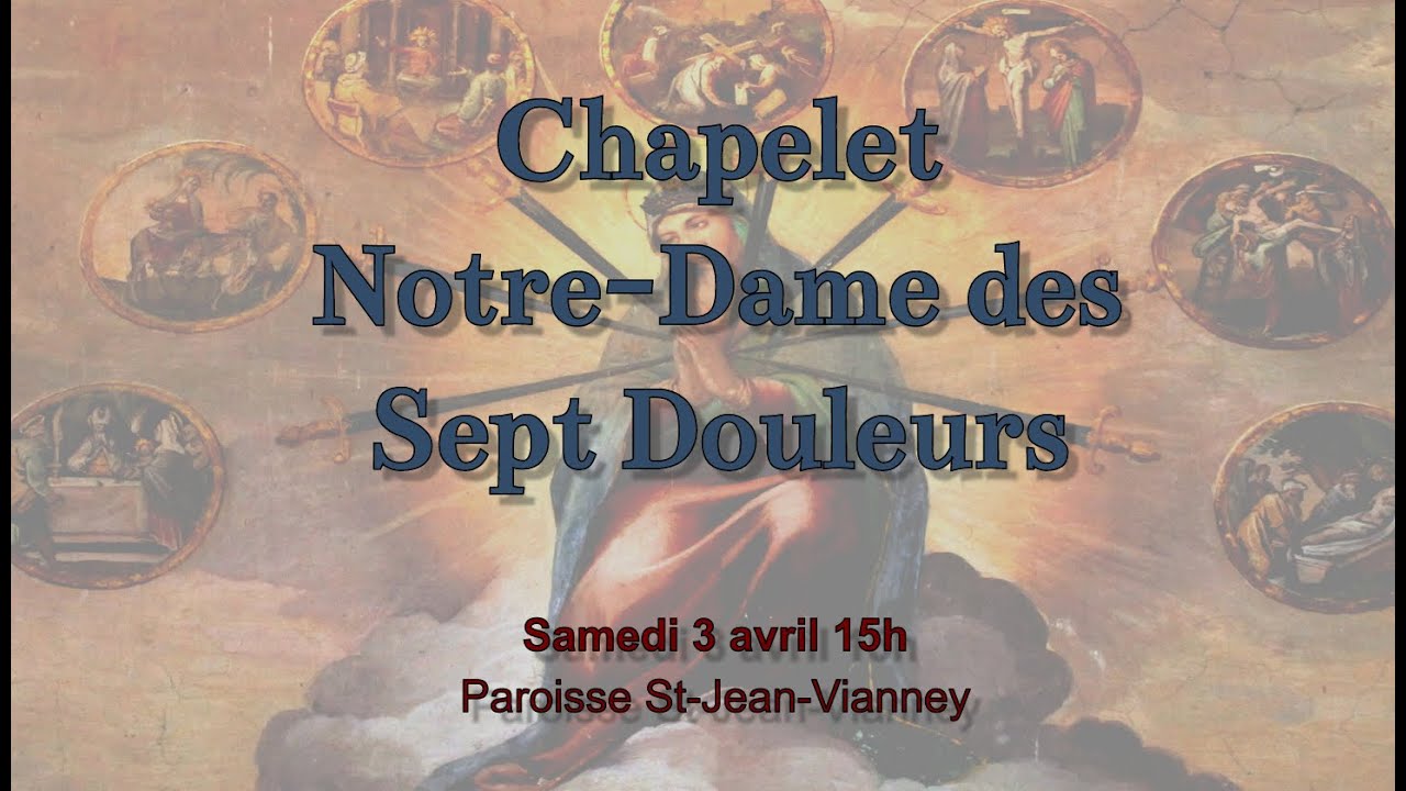 Chapelet NotreDame des 7 douleurs YouTube