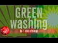 Greenwashing. Is it still a thing?