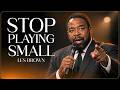 Your Life Will Change the Moment You Start Doing This | Les Brown Motivation