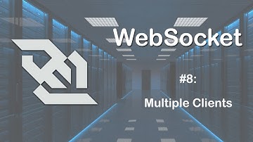 WebSockets Tutorial 8: Multiple Clients