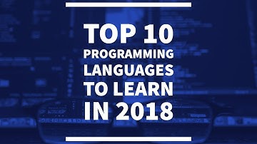 Top 10 Programming Languages to Learn in 2018 | Best Programming Languages |