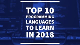 Top 10 Programming Languages to Learn in 2018 | Best Programming Languages |
