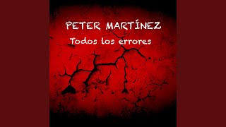 Video thumbnail of "Peter Martínez - Todo Lo Que Soy"