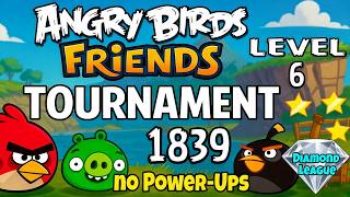 Angry Birds Friends Levels 6 Tournament 1839 Power-Ups Perfect Score Strategy (11.10.2026) screenshot 5