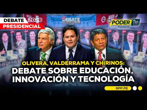 Fernando Olivera, Enrique Valderrama y Walter Chirinos: Debate presidencial sobre educación #EPETM