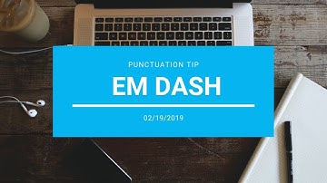 Punctuation Tip: Em Dash