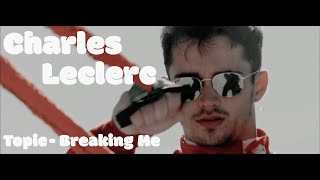 Charles Leclerc || Topic - Breaking Me Resimi