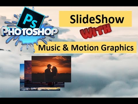 How to make Slideshow with Music in Photoshop
