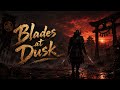 Blades at Dusk | Samurai Inspired Instrumental Music for Honor and Shadows