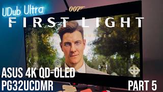 007 First Light Ending is AWESOME on an ASUS 32" 4K QD-OLED | PG32UCDMR Gameplay with HDR
