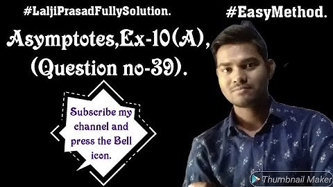 Asymptotes , Ex-10 (A) , (Question no-39).