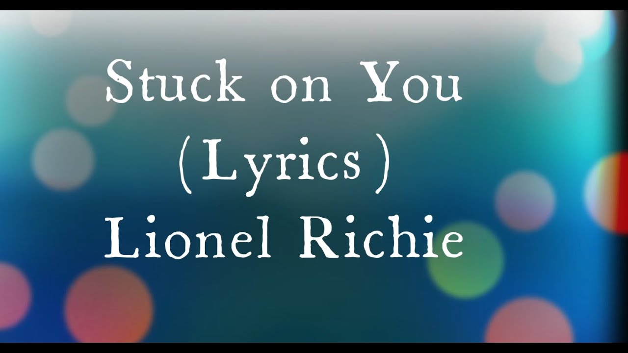 Lionel Richie Stuck on you. Tradução em português., stuck on you