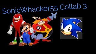 Sonicwhacker55 Collab 3