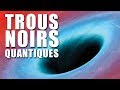 Trous noirs quantiques - Une preuve du rayonnement de Hawking ? DNDE #138