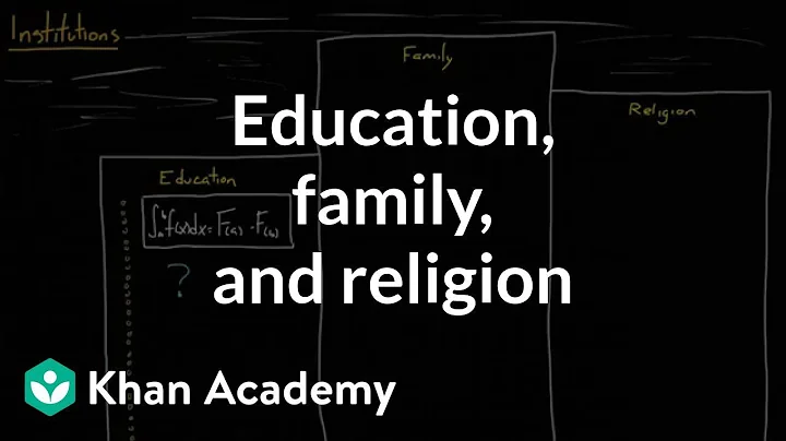 Social institutions - education, family, and religion | Society and Culture | MCAT | Khan Academy - DayDayNews
