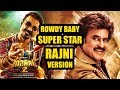 Maari 2 - Rowdy Baby (Rajini Version) | Dhanush, Sai Pallavi | Yuvan Shankar Raja | Balaji Mohan