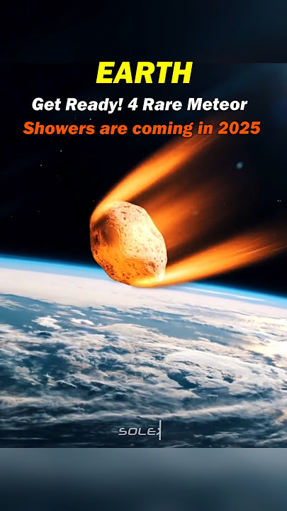 4 Rare Meteor Shower is Coming in 2025! | Rare Meteor Shower of 2025 ☠️🥵 #space #meteor #universe