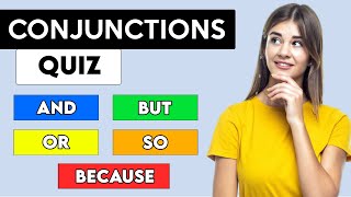 Conjunctions Quiz | And, but, or, so, because | Grammar Quiz